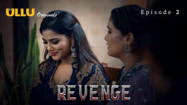 Revenge Part 2 S01E02 2024 Hindi Hot Web Series – Ullu